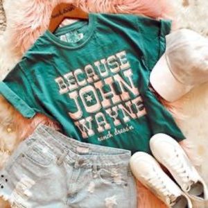 Because John Wayne tee